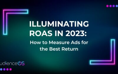 Illuminating ROAS in 2023: How to Measure Ads for the Best Return