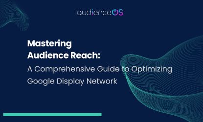 Mastering Audience Reach: A Comprehensive Guide to Optimizing Google Display Network