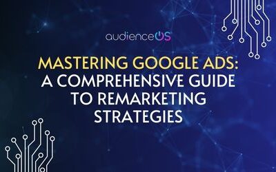 Mastering Google Ads: A Comprehensive Guide to Remarketing Strategies